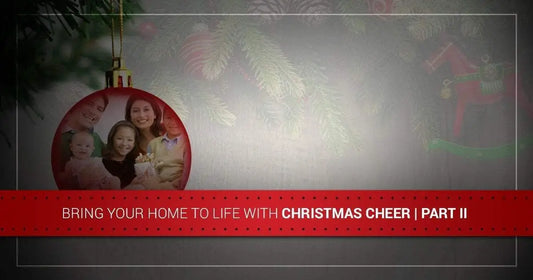 Bring Your Home to Life With Christmas Cheer! Part II