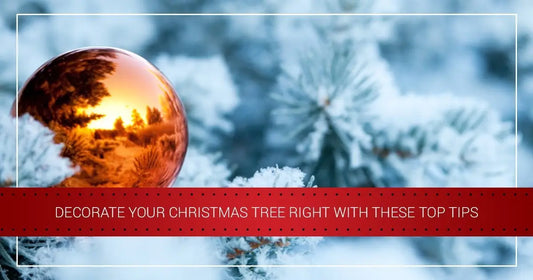 Decorate Your Christmas Tree Right With These Top Tips