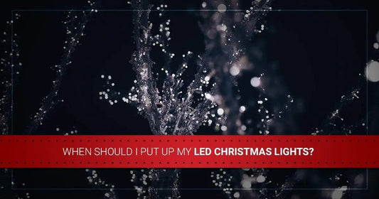 When Should I Put Up My LED Christmas Lights?