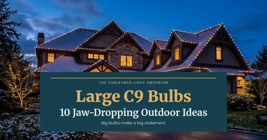 Snowy home with multicolor C9 roofline lights at dusk. Branded title card from The Christmas Light Emporium reads: Large C9 Bulbs — 10 Jaw-Dropping Outdoor Ideas.