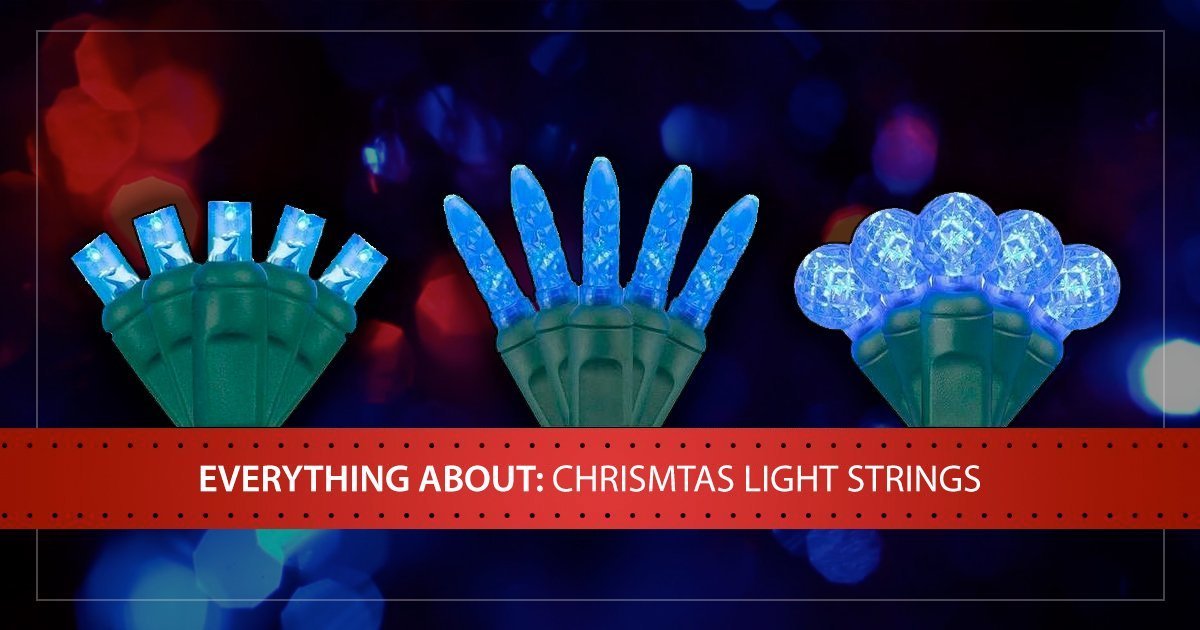 Everything You Need To Know About LED Christmas Light Strings