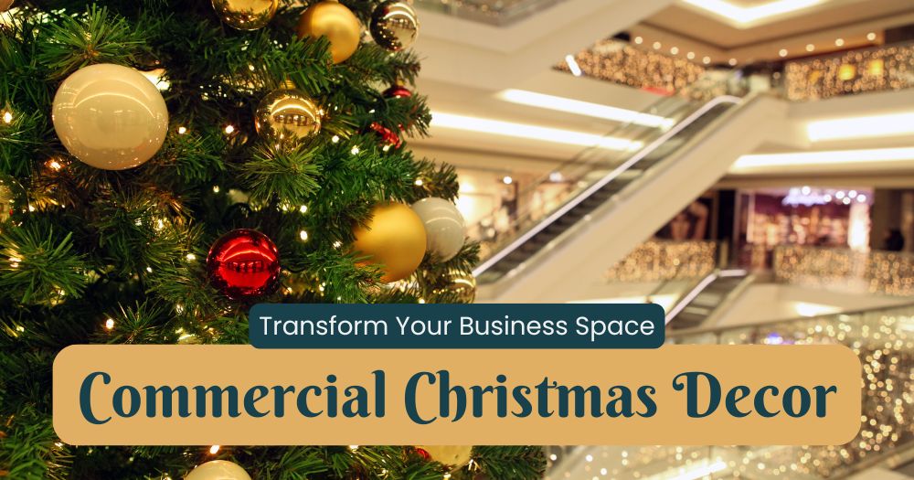 Christmas Decorations for a Business: Transform Your Commercial Space for the Holidays