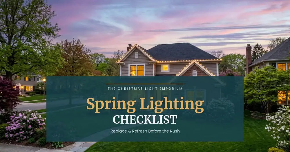 Title image of a home decorated with Christmas lights at night. Branded overlay from The Christmas Light Emporium reads: Spring Lighting Checklist